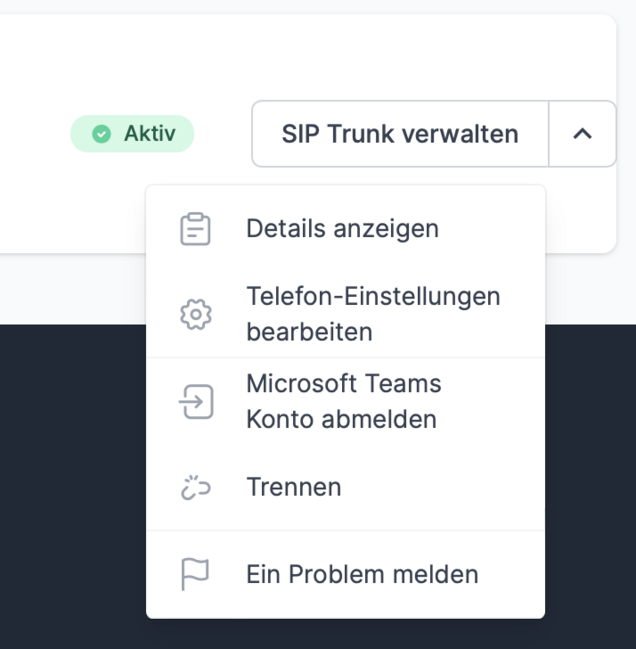 Dropdown-Menü zur Verwaltung eines aktiven SIP Trunks mit Optionen wie Einstellungen bearbeiten und Teams-Konto abmelden