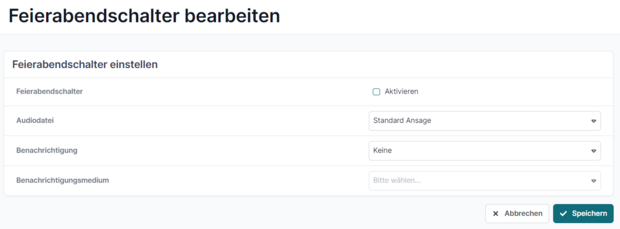 Feierabendschalter bearbeiten Wählen Sie eine Audiodatie, Benachrichtigung und ein Benachrichtigungsmedium für Ihren Feierabendschalter.
